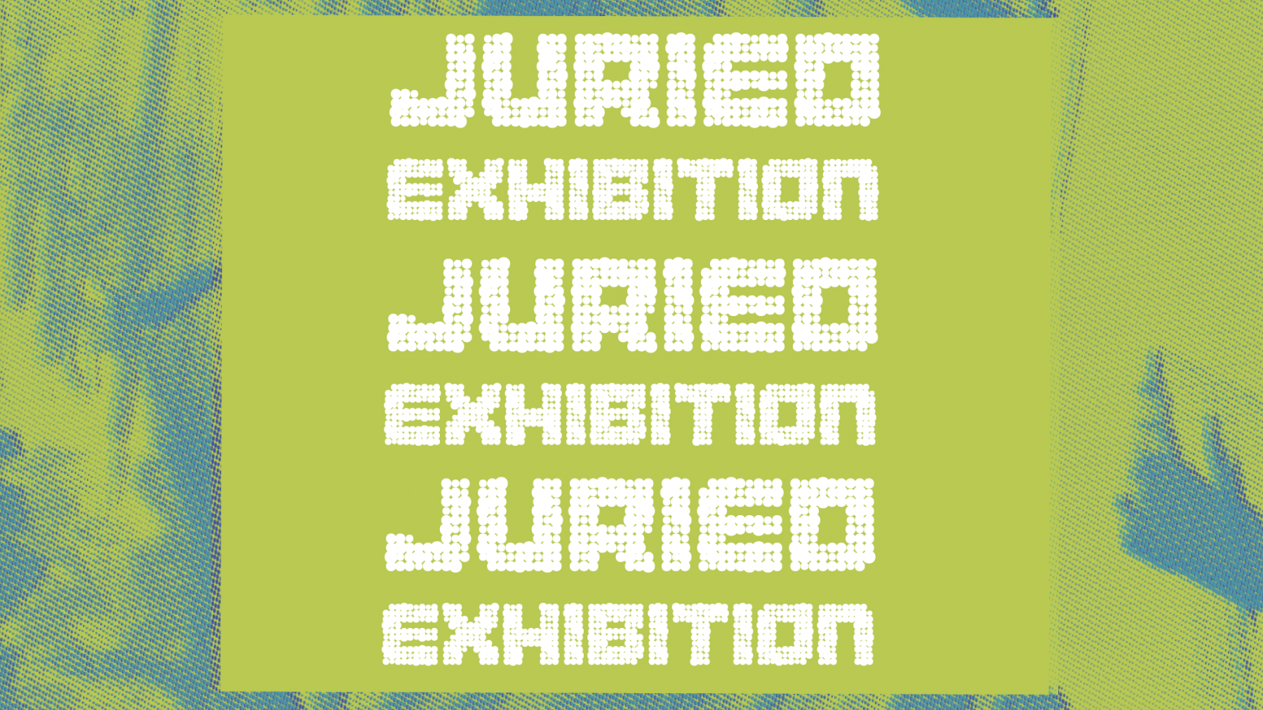 "Juried Exhibition" repeated three times and a tab below that says "Furlong Gallery" the poster is green and blue, the text in white. The background is blurry and indescript but created using a pointillism pattern, digitized by being clearly grided diagonally..