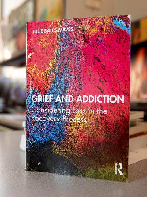 Julie Bates-Maves book "Grief and Addiction".